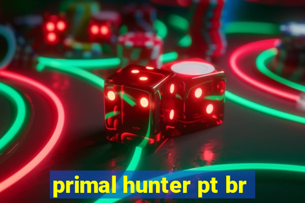 primal hunter pt br